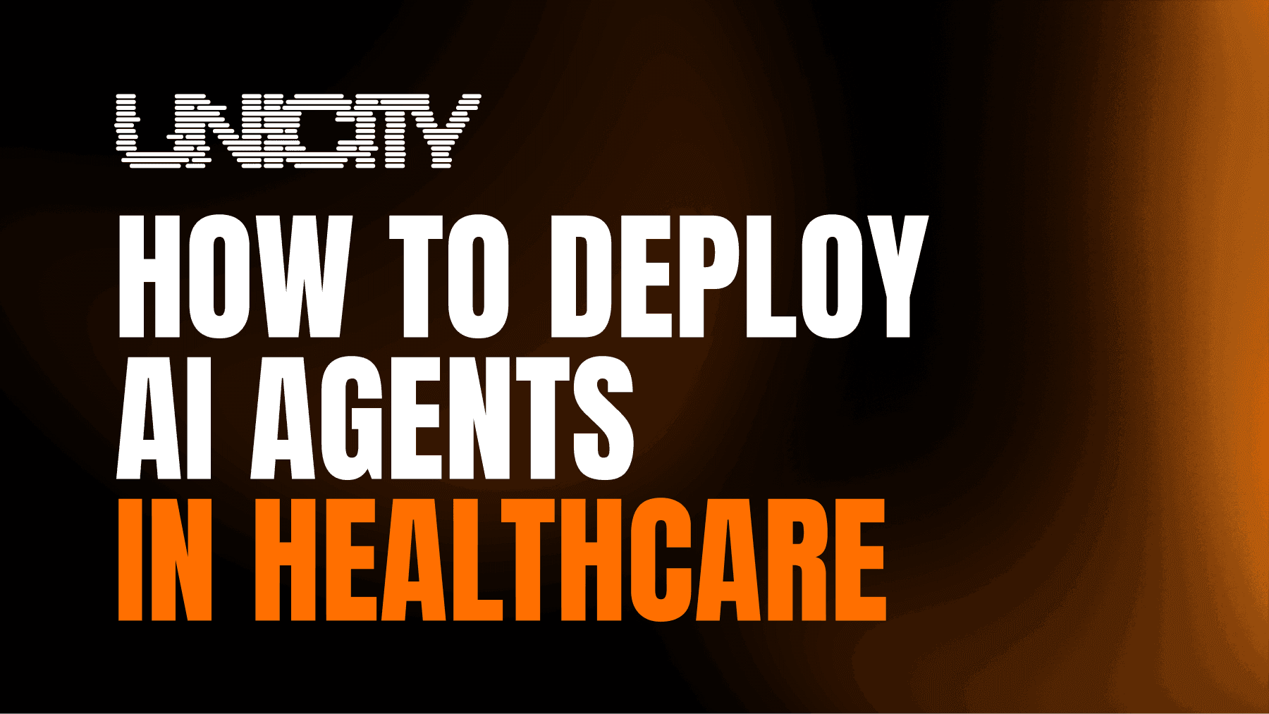 AGENTIC AI IS SCALING FAST ACROSS HEALTHCARE. THE BARRIER TO PRODUCTION IS CONTROL